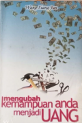 Mengubah Kemampuan Anda Menjadi Uang