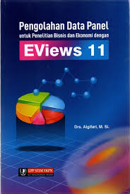 Pengolahan Data Panel Untuk Penelitian Bisnis dan Ekonomi dengan Eviews 11